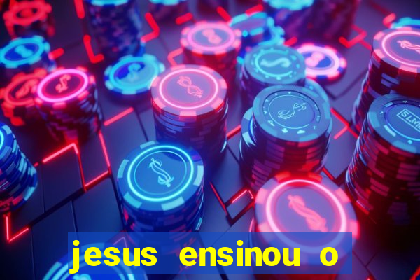 jesus ensinou o segredo da prosperidade